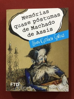 Livro - Memórias Quase Póstumas De Machado De Assis - Álvaro Cardoso - Seminovo