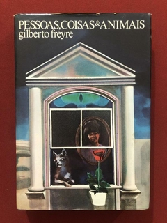 Livro - Pessoas, Coisas E Animais - Gilberto Freyre - Capa D