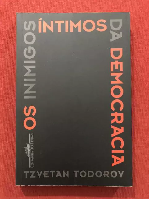 Livro - Os Inimigos Íntimos Da Democracia - Todorov - Autog - Seminovo