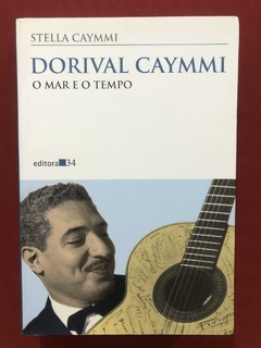 Livro - Dorival Caymmi: O Mar E O Tempo - Stella - Seminovo