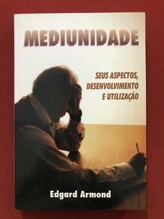 Livro - Mediunidade - Edgard Armond - Ed. Aliança