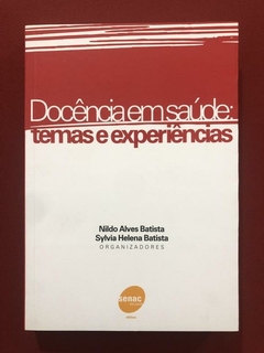 Livro - Docência Em Saúde: Temas E Experiência - Senac - Seminovo