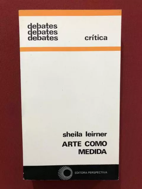 Livro - Arte Como Medida - Sheila Leirner - Perspectiva