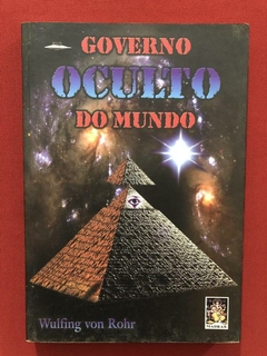 Livro - Governo Oculto Do Mundo - Wulfing Von Rohr - Madras