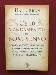 Livro- Os 10 Mandamentos Do Bom Senso - Hal Urban - Sextante