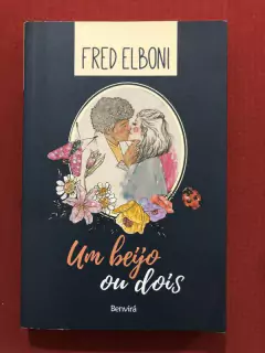 Livro - Um Beijo Ou Dois - Fred Elboni - Benvirá - Seminovo