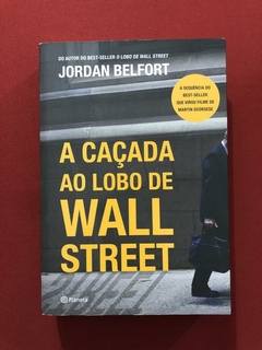 Livro - A Caçada Ao Lobo De Wall Street - Jordan Belfort