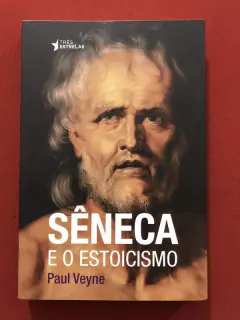 Livro - Sêneca E O Estoicismo - Paul Veyne - Três Estrelas - Seminovo