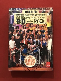 Livro - Guia Politicamente Incorreto Dos Anos 80 Pelo Rock