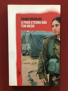 Livro - O Povo Eterno Não Tem Medo - Shani Boianjiu - Semin.