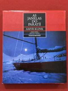 Livro - As Janelas Do Paratii - Amyr Klink - Companhia das Letras