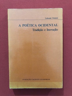 Livro - A Poética Ocidental: Tradição E Inovação - Lubomir D