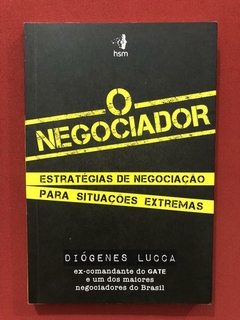 Livro - O Negociador - Diógenes Lucca - Editora HSM - Seminovo