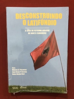 Livro - Desconstruindo O Latifúndio - Ed. Apicuri - Novo