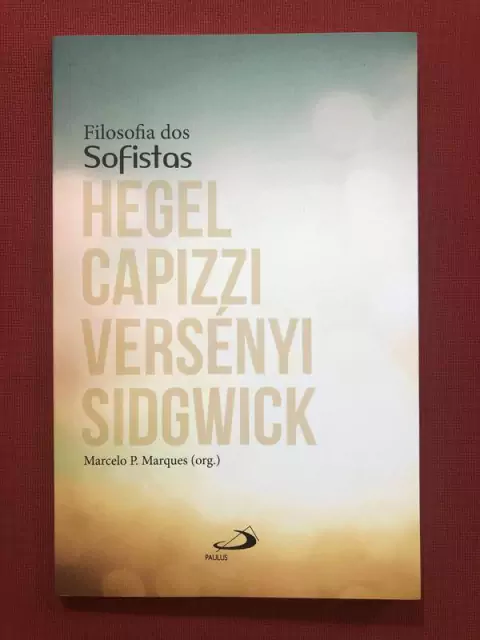 Livro - Filosofia Dos Sofistas - Marcelo P. Marques - Semin.