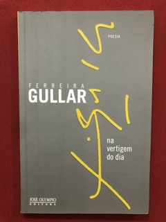 Livro - Na Vertigem Do Dia - Ferreira Gullar - José Olympio