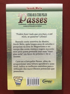 Livro - Cure-Se E Cure Pelos Passes - Jacob Melo - Seminovo - comprar online