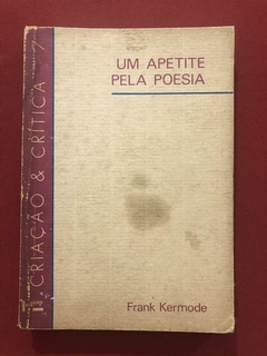 Livro - Um Apetite Pela Poesia - Krank Kermode - Edusp