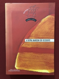 Livro - A Outra Margem Do Ocidente - Adauto Novaes