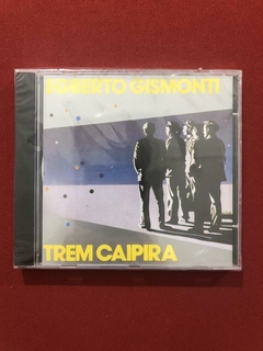 CD - Egberto Gismonti - Trem Caipira - Nacional - Novo