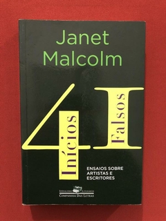 Livro - 41 Inícios Falsos - Janet Malcolm - Seminovo