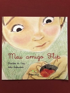 Livro - Meu Amigo Flip - Elisabete Da Cruz - Trilha Das Letras - Seminovo