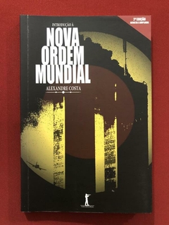 Livro - Introdução À Nova Ordem Mundial - Alexandre Costa - Seminovo