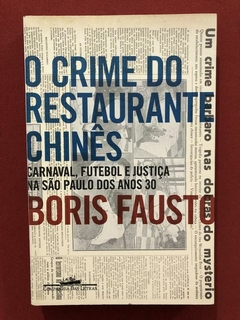 Livro - O Crime Do Restaurante Chinês - Boris Fausto - Seminovo