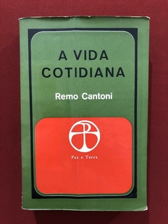 Livro - A Vida Cotidiana - Remo Cantoni - Paz E Terra