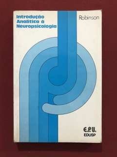 Livro - Introdução Analítica À Neuropsicologia - Robinson - E. P. U.