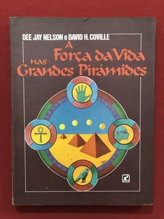 Livro - A Força Da Vida Nas Grandes Pirâmides - Ed. Record