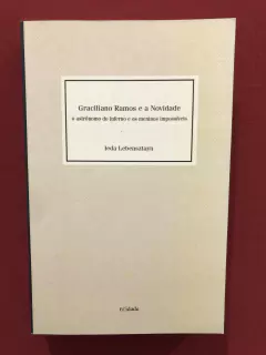 Livro - Graciliano Ramos E A Novidade - Ieda L. - Seminovo