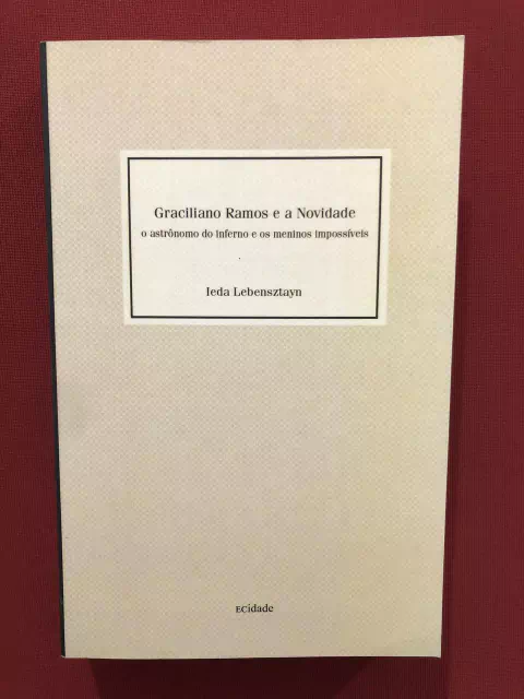 Livro - Graciliano Ramos E A Novidade - Ieda L. - Seminovo