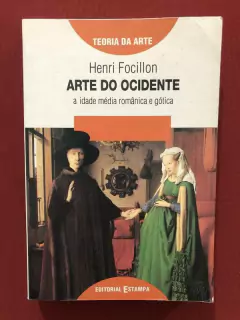 Livro - Arte Do Ocidente - Henri Focillon - Editorial Estampa