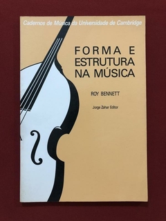 Livro - Forma E Estrutura Na Música - Roy Bennett - Zahar