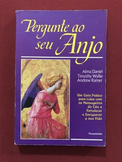 Livro - Pergunte Ao Seu Anjo - Alma Daniel, Timothy Wyllie