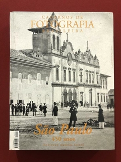 Livro - Cadernos De Fotografia Brasileira - São Paulo 450 Anos - IMS