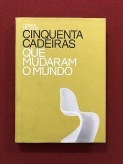 Livro - Cinquenta Cadeiras Que Mudaram O Mundo - Seminovo