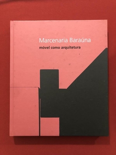 Livro - Marcenaria Baraúna - Móvel Como Arquitetura - Semin.