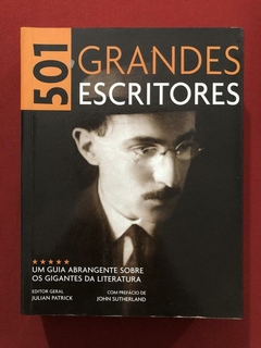 Livro - 501 Grandes Escritores - Julian Patrick - Ed. Sextante