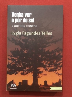 Livro - Venha Ver O Pôr Do Sol - Lygia Fagundes Telles - Ática - Seminovo