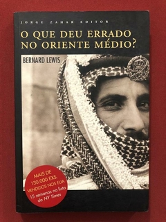 Livro - O Que Deu Errado No Oriente Médio? - Bernard Lewis - Seminovo