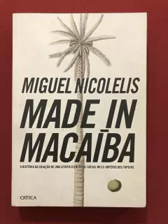 Livro - Made In Macaíba - Miguel Nicolelis - Ed. Crítica