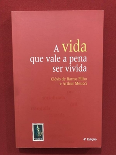 Livro - A Vida Que Vale A Pena Ser Vivida - Seminovo