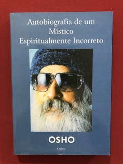 Autobiografia De Um Místico Espiritualidade Incorreto - Osho