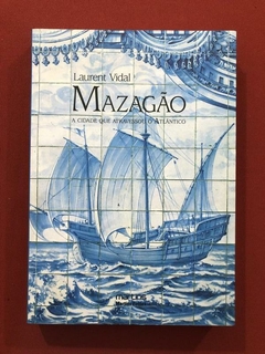 Livro - Mazagão - Laurent Vidal - Editora Martins Fontes