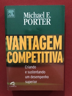 Livro - Vantagem Competitiva - Michael E. Porter - Seminovo