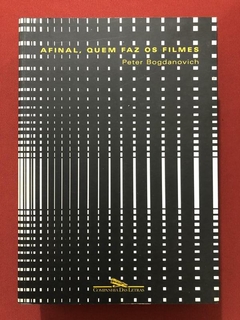 Livro - Afinal, Quem Faz Os Filmes - Peter Bogdanovich - Companhia Das Letras