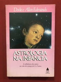 Livro - Astrologia Na Infância - Dodie E Allan Edmands