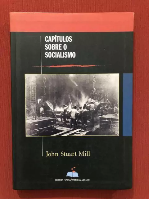Livro - Capítulos Sobre O Socialismo - John Stuart Mill - Perseu Abramo